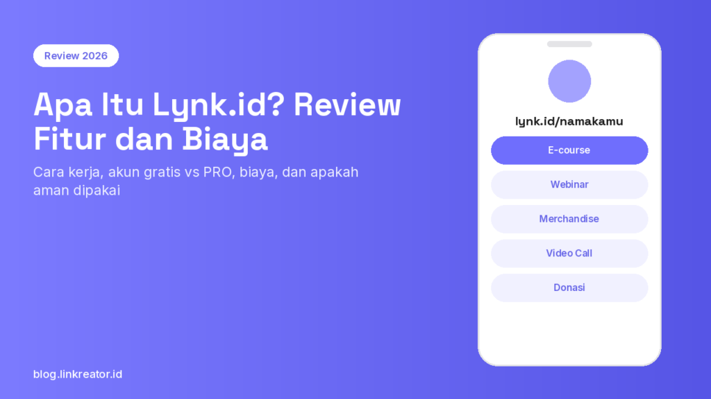 Ilustrasi apa itu Lynk.id: halaman lynk.id/namakamu di HP berisi e-course, webinar, merchandise, video call, dan donasi